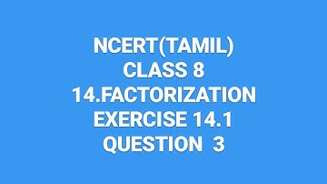 NCERT  (TAMIL)| Class 8 maths|Chapter 14|Factorizations|  Exercise 14.1| Question 3