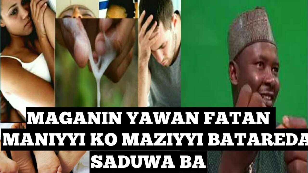 YADDA ZAKU MAGANCE YAWAN FITAR MANIYYI KO MAZIYYI BATAREDA SADUWA BABY DR ABDULWAHAB ABUBAKAR GWANI