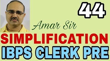 SIMPLIFICATION QUESTIONS (44) for IBPS CLERK PRELIMS