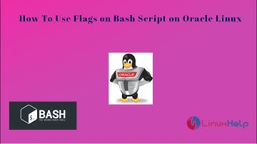 How to use Flags on Bash Script on Oracle Linux