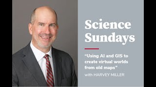 Using AI and GIS to create virtual worlds from old maps - Harvey Miller