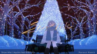 Snow Mile / Aqu3ra feat.初音ミク (Rareno Remix)【Progressive House】