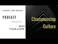 Championship culture episode 68 with tyler lloyd