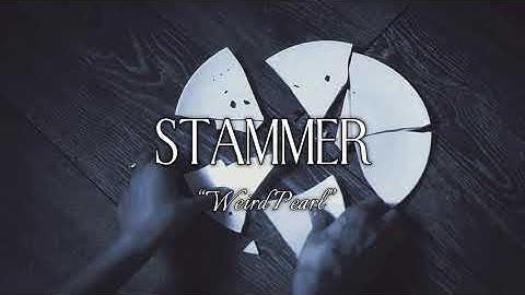 Stammer - "Weird Pearl" (Lyric Video)