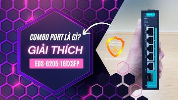 COMBO Port trong Switch công nghiệp là gì? Moxa Việt Nam