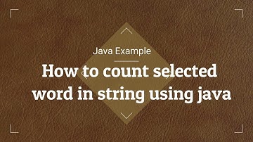 how to count selected word in string using java latest