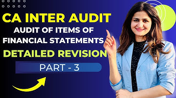 CA INTER || CA INTER AUDIT CHAPTER 9 || AUDIT OF ITEMS OF FINANCIAL STATEMENTS || CA INTER REVISION|