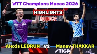 Unpredictable Madness! ⚡ Alexis Lebrun vs Manav Thakkar | R32 Macao