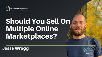 Should You Sell On Multiple Online Marketplaces?