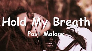 Post Malone – Hold My Breath (Lyrics) 💗♫