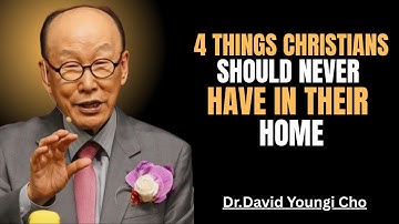 These Items Attract Darkness Into Your Home, Remove Them Now!   Dr  David Yonggi Cho