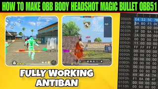HOW TO MAKE OBB BODY HEADSHOT + MAGIC BULLET OB51 Wealth