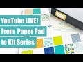 FRIDAY LIVE: Paper Pad to Kit Series! Part 1: Paper Pad Deconstruction