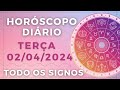 Horscopo do dia de hoje tera  02 abril de 2024 previso para todos os signos dia 020424