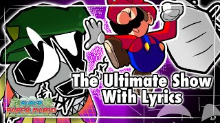 Super Paper Mario - The Ultimate Show With Lyrics by Dwerbi