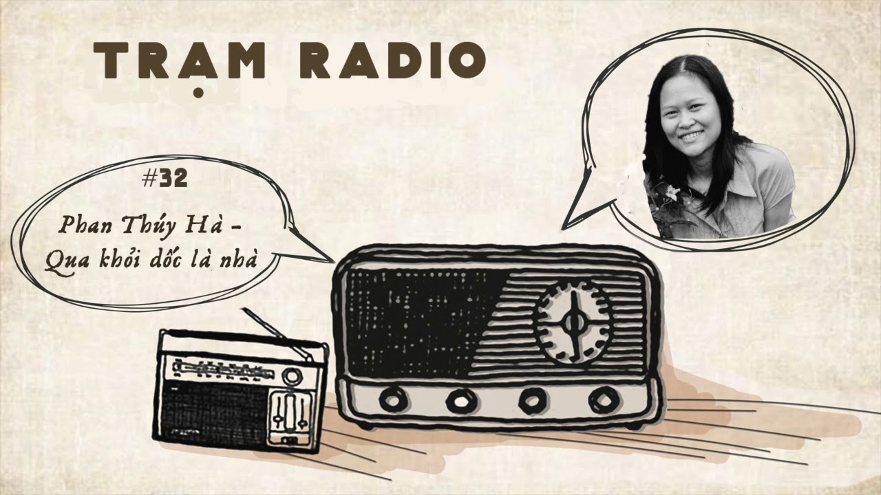 Trạm Radio số 32: Phan Thuý Hà - Qua khỏi dốc là nhà