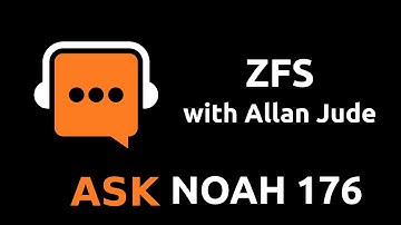 ZFS With Allan Jude | Ask Noah Show 176