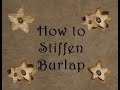 How to stiffin burlap