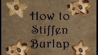 How to stiffin burlap
