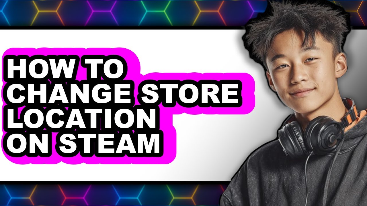 How to Change Store Location on Steam 2025 - Full Guide - YouTube