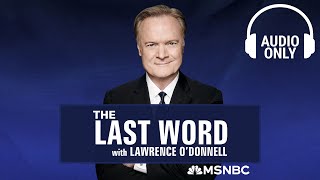 The Last Word with Lawrence O'Donnell - Oct. 21 | Audio Only