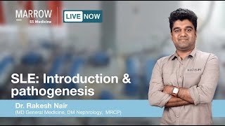 SLE: Pathogenesis | Dr. Rakesh Nair | Immunology & Rheumatology | Marrow SS Medicine is now live