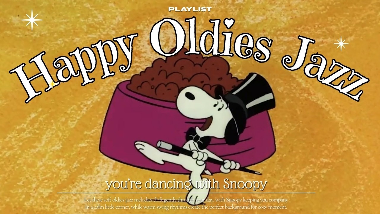 [𝗽𝗹𝗮𝘆𝗹𝗶𝘀𝘁] Happy Oldies Jazz with Mr.Snoopy 🎷Upbeat Melodies to Lift Your Mood