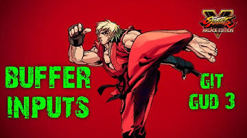 SFV Git Gud 3: Buffer Inputs (with commentary)