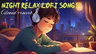 night relax lofi songs hindi || night relaxing lofi music || night relax love lofi songs || #lofi