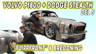 VOLVO P1800 + DODGE STEALTH DEL 5 - BREDDNING OCH ''FLIPFRONT''