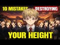 These Mistakes Destroying your Height SILENTLY