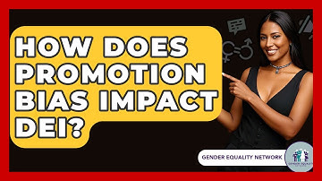 How Does Promotion Bias Impact DEI? - Gender Equality Network