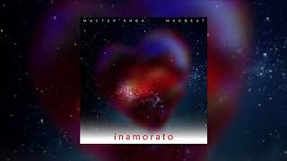 Master Kiba & MakBeat - Inamorato (Official Audio)