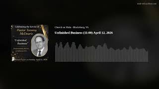 Unfinished Business (11:00) April 12, 2026