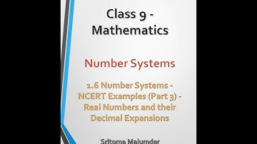 CBSE - G9 - 1.6 Number Systems - NCERT Examples (Part 3) - Real Numbers and their Decimal Expansions