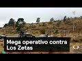 Mega operativo contra Los Zetas  - Inseguridad - Denise Maerker 10 en punto