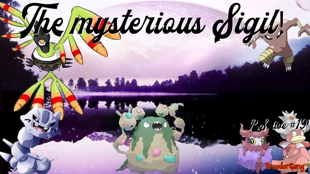 "The mysterious Sigil" P.S.  live #19