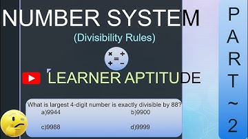 NUMBER SYSTEM PART-2 (Divisibility Rules)