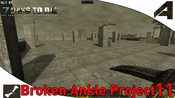 7 Days to Die - Broken Ankle Project - Part 11 - "Base Building"