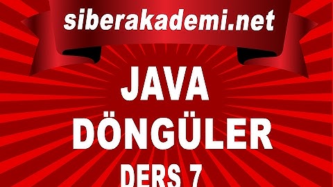 Java  Döngüler - Ders 7