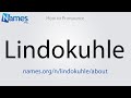 How to Pronounce Lindokuhle