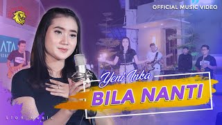 YENI INKA - BILA NANTI (Official Music Video LION MUSIC) Nabila Maharani Tri Suaka