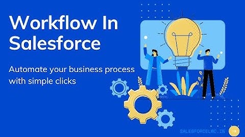 Salesforce workflow rules ! Actions ! Email Alert ! Task ! Field Update ! Day (14 ) Part (1)