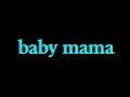 Starrkeisha l baby mama  lyrics orignal