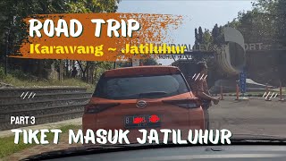Road Trip Karawang ~ Jatiluhur Part 3 | Tiket masuk Jatiluhur 2023
