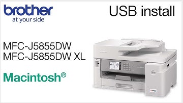 Install MFCJ5855DW or MFCJ5855DW XL with USB - Macintosh