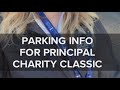 Where you can park for the Principal Charity Classic
