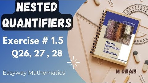Exercise # 1.5  Q26,Q27 ,Q28( Nested Quantifiers)|| Rosen Discrete Mathematics 7th Edition|| M.Owais