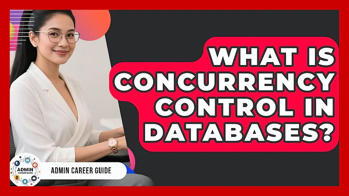 What Is Concurrency Control In Databases? - Admin Career Guide