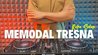DJ MEMODAL TRESNA - RAKA SIDAN REMIX FULL BASS TERBARU